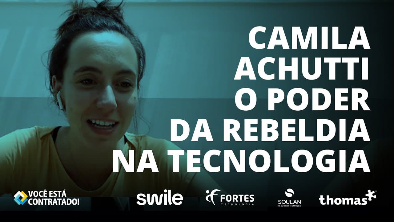 CAMILA ACHUTTI - O PODER DA REBELDIA NA TECNOLOGIA!